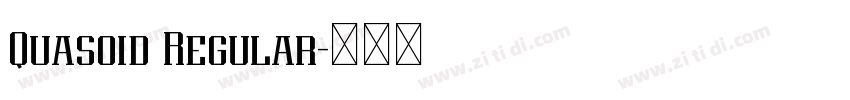Quasoid Regular字体转换 Quasoid Regular字体转换